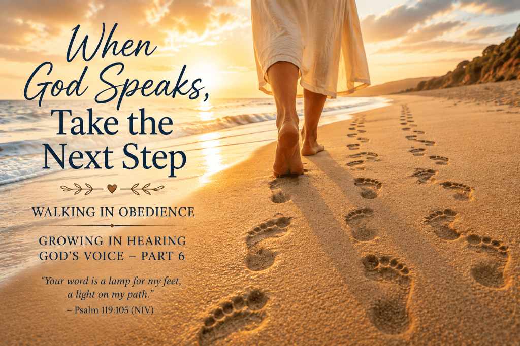 Barefoot person walking along a sunlit beach with two sets of footprints in the sand, symbolizing walking with God in obedience. Text reads, “When God Speaks, Take the Next Step – Walking in Obedience,” with Psalm 119:105.